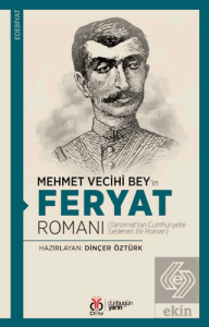 Mehmet Vecihi Bey'in Feryat Romanı
