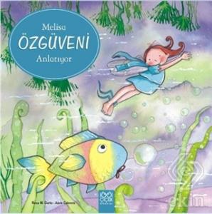 Melisa Özgüveni Anlatıyor