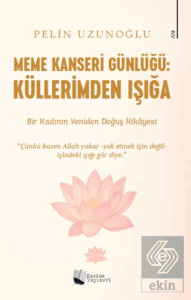 Meme Kanseri Günlüğü: Küllerimden Işığa