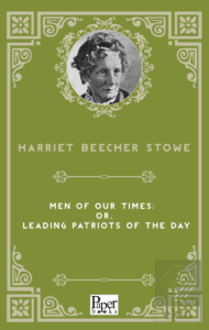 Men of Our Times; Or, Leading Patriots of the Day