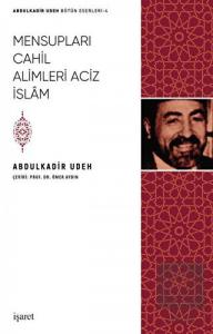 Mensupları Cahil Alimleri Aciz İslam
