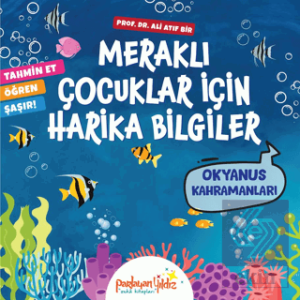 Meraklı Çocuklar İçin Harika Bilgiler Okyanus Kahramanları