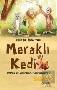Meraklı Kedi Evrim ve Yaratılışı Sorguluyor