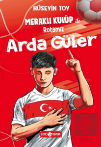 Meraklı Kulüp ile Rotamız Arda Güler