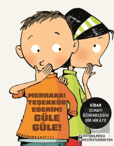Merhaba! Teşekkür Ederim! Güle Güle!