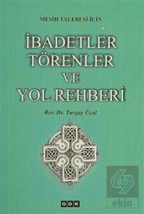 Mesih Talebesi İçin İbadetler Törenler ve Yol Rehb