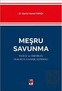 Meşru Savunma - İngiliz ve Amerikan Hukukuyla Karş