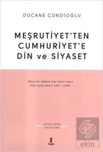 Meşrutiyet'ten Cumhuriyet'e Din ve Siyaset