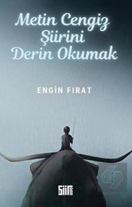 Metin Cengiz Şiirini Derin Okumak