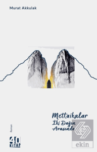 Mettaikalar - İki Dağın Arasında