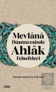 Mevlana Düşüncesinde Ahlak Felsefeleri