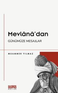 Mevlânâ'dan Günümüze Mesajlar