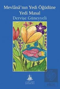 Mevlana'nın Yedi Öğüdüne Yedi Masal