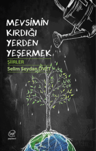 Mevsimin Kırdığı Yerden Yeşermek