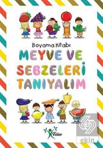 Meyve ve Sebzeleri Tanıyalım - Boyama Kitabı
