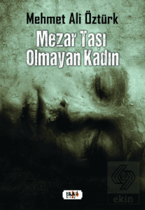 Mezar Taşı Olmayan Kadın