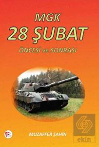 MGK 28 Şubat Öncesi ve Sonrası