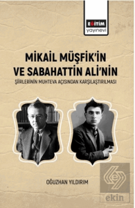Mikail Müşfik'in Ve Sabahattin Ali'nin Şiirlerinin Muhteva Açısından Karşılaştırılması