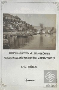 Millet-i Hakimiyeden Millet-i Mahkümiyeye Osmanlı Karadenizinde Hristiyan Nüfusunun Yükselişi