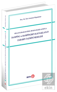 Milletlerarası Özel Hukuk Bakış Açısıyla Damping ve Dampingden Kaynaklanan Zararın Tazmini Meselesi
