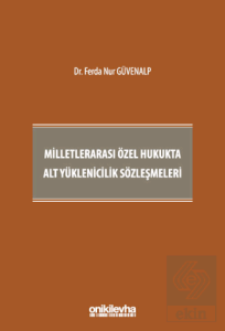 Milletlerarası Özel Hukukta Alt Yüklenicilik Sözleşmeleri