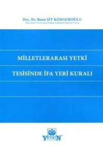 Milletlerarası Yetki Tesisinde İfa Yeri Kuralı