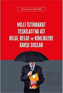 Milli İstihbarat Teşkilatı'na Ait Bilgi, Belge ve 