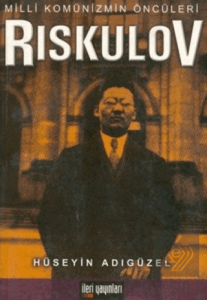 Milli Komünizmin Öncüleri Riskulov