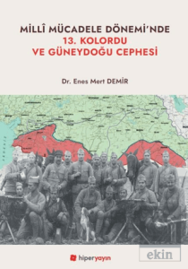 Milli Mücadele Dönemi'nde 13. Kolordu ve Güneydoğu Cephesi