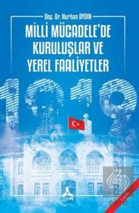 Milli Mücadele'de Kuruluşlar ve Yerel Faaliyetler