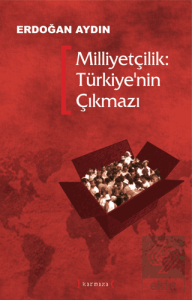 Milliyetçilik: Türkiye'nin Çıkmazı