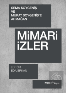 Mimari İzler - Sema Soygeniş ve Murat Soygenişe Armağan