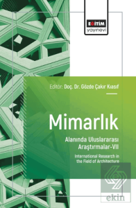 Mimarlık Alanında Uluslararası Araştırmalar - VII