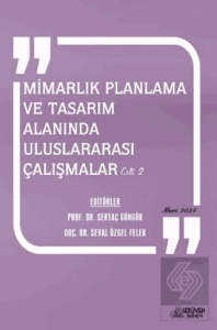 Mimarlık Planlama ve Tasarım Alanında Uluslararası Çalışmalar Cilt 2 / Mart 2024
