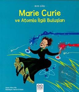 Mini Dahi: Marie Curie ve Atomla İlgili Buluşları