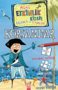 Mini Etkinlik Kitabı Eğlence ve Oyunlar: Korsanlar