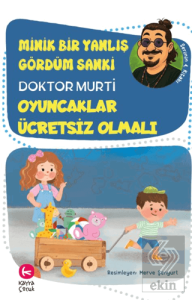 Minik Bir Yanlış Gördüm Sanki / Oyuncaklar Ücretsiz Olmalı