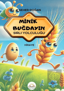 Minik Buğdayın Sırlı Yolculuğu
