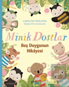 Minik Dostlar - Beş Duygunun Hikayesi
