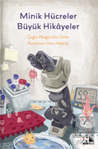 Minik Hücreler Büyük Hikayeler