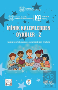 Minik Kalemlerden Öyküler 2 - Murat Kölük İlkokulu Öğrencilerinden
