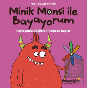 Minik Monsi İle Büyüyorum Paylaşmak Küçük Bir Kalpten Başlar
