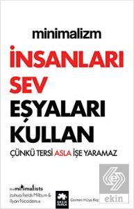 Minimalizm - İnsanları Sev Eşyaları Kullan