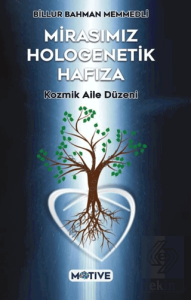 Mirasımız Hologenetik Hafıza