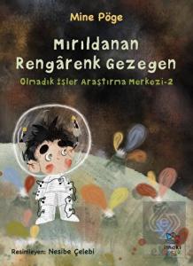 Mırıldanan Rengarenk Gezegen - Olmadık İşler Araşt