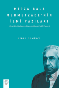 Mirza Bala Mehmetzade'nin İlmi Yazıları Dergi, Der Kaukasus Ve İslam Ansiklopedisindeki Yazıları)