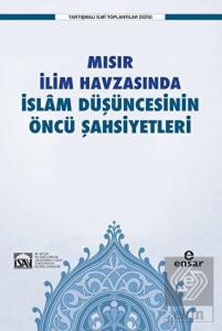 Mısır İlim Havzasında İslam Düşüncesinin Öncü Şahs