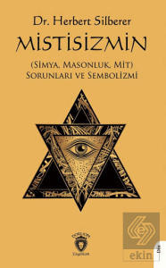 Mistisizmin (Simya, Masonluk, Mit) Sorunları ve Sembolizmi