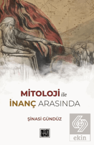 Mitoloji ile İnanç Arasında