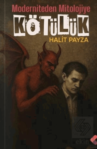 Mitolojiden Moderniteye Kötülük